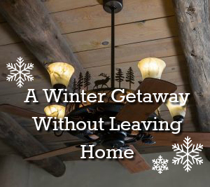 A Winter Getaway Without Leaving Home