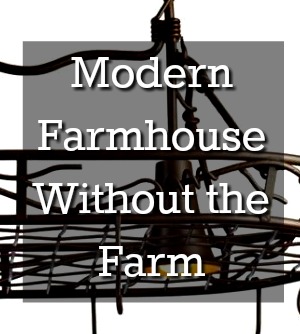 Modern Farmhouse Without the Farm
